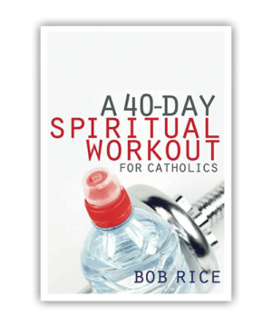 Spiritual Workout Bob Rice