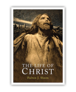 The Life of Christ - Fulton Sheen